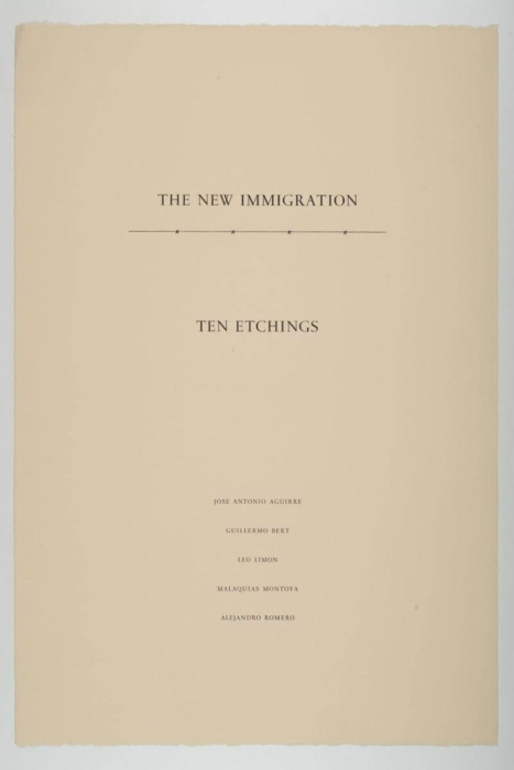 A page titled 'THE NEW IMMIGRATION' with the subtitle 'TEN ETCHINGS.' Below the subtitle, five names are listed: JOSE ANTONIO AGUIRRE GUILLERMO BERT LEO LIMON MALAQUIAS MONTOYA ALEJANDRO ROMERO.